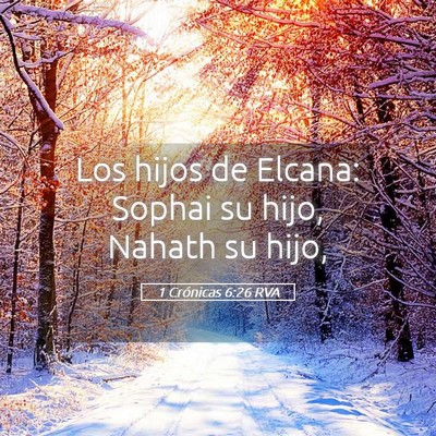 Picture 05 - 1 Crónicas 6:26 RVA - Los hijos de Elcana: Sophai su hijo, Nahath su - Bible Verse Picture