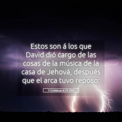 Picture 05 - 1 Crónicas 6:31 RVA - Estos son á los que David dió cargo de las - Bible Verse Picture