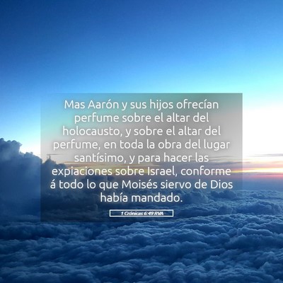 Picture 05 - 1 Crónicas 6:49 RVA - Mas Aarón y sus hijos ofrecían perfume sobre el - Bible Verse Picture