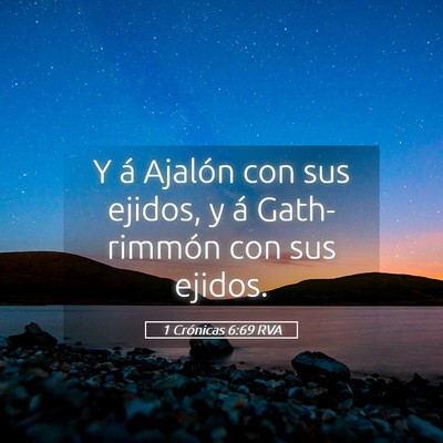 Picture 05 - 1 Crónicas 6:69 RVA - Y á Ajalón con sus ejidos, y á Gath-rimmón - Bible Verse Picture