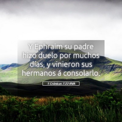 Picture 05 - 1 Crónicas 7:22 RVA - Y Ephraim su padre hizo duelo por muchos días, y - Bible Verse Picture
