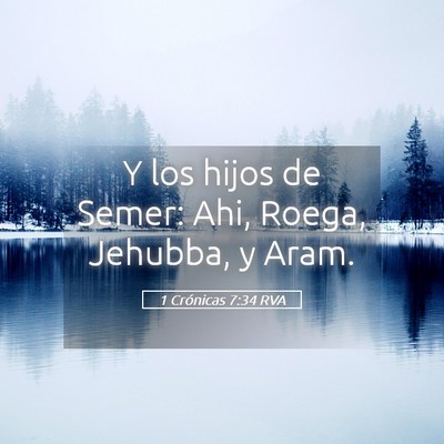 Picture 05 - 1 Crónicas 7:34 RVA - Y los hijos de Semer: Ahi, Roega, Jehubba, y - Bible Verse Picture