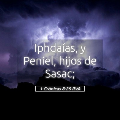 Picture 05 - 1 Crónicas 8:25 RVA - Iphdaías, y Peniel, hijos de - Bible Verse Picture
