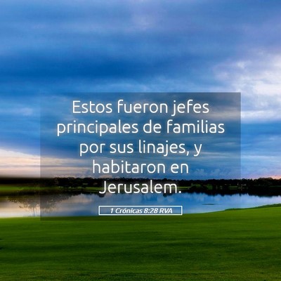 Picture 05 - 1 Crónicas 8:28 RVA - Estos fueron jefes principales de familias por - Bible Verse Picture