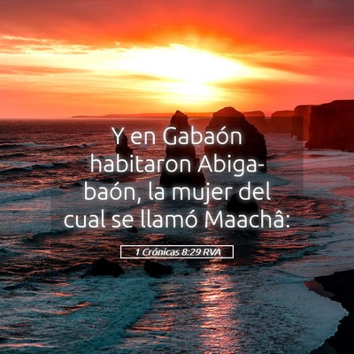 Picture 05 - 1 Crónicas 8:29 RVA - Y en Gabaón habitaron Abiga-baón, la mujer del - Bible Verse Picture
