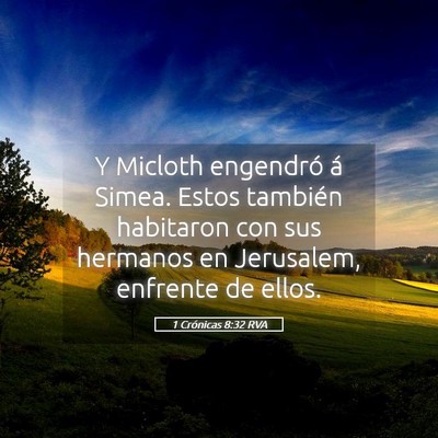 Picture 05 - 1 Crónicas 8:32 RVA - Y Micloth engendró á Simea. Estos también - Bible Verse Picture