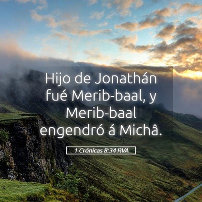 Picture 05 - 1 Crónicas 8:34 RVA - Hijo de Jonathán fué Merib-baal, y Merib-baal - Bible Verse Picture
