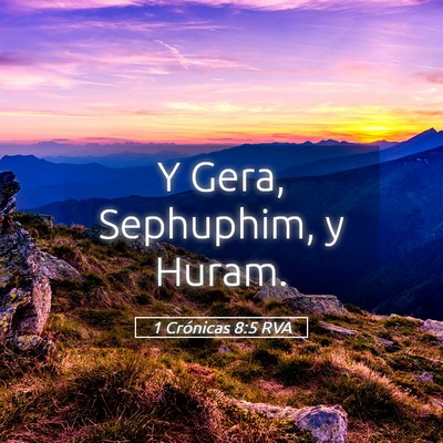 Picture 05 - 1 Crónicas 8:5 RVA - Y Gera, Sephuphim, y - Bible Verse Picture