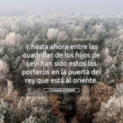 Picture 05 - 1 Crónicas 9:18 RVA - Y hasta ahora entre las cuadrillas de los hijos - Bible Verse Picture