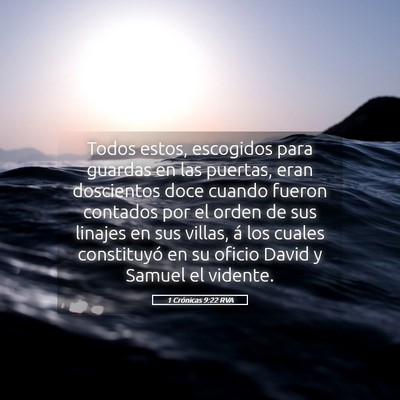 Picture 05 - 1 Crónicas 9:22 RVA - Todos estos, escogidos para guardas en las - Bible Verse Picture