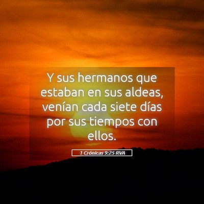 Picture 05 - 1 Crónicas 9:25 RVA - Y sus hermanos que estaban en sus aldeas, venían - Bible Verse Picture