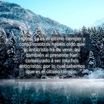 Picture 05 - 1 Juan 2:18 RVA - Hijitos, ya es el último tiempo: y como vosotros - Bible Verse Picture