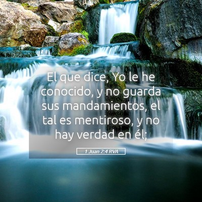 Picture 05 - 1 Juan 2:4 RVA - El que dice, Yo le he conocido, y no guarda sus - Bible Verse Picture
