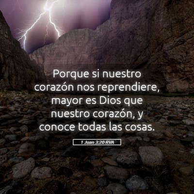 Picture 05 - 1 Juan 3:20 RVA - Porque si nuestro corazón nos reprendiere, mayor - Bible Verse Picture