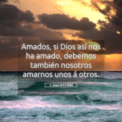 Picture 05 - 1 Juan 4:11 RVA - Amados, si Dios así nos ha amado, debemos - Bible Verse Picture