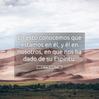 Picture 05 - 1 Juan 4:13 RVA - En esto conocemos que estamos en él, y él en - Bible Verse Picture