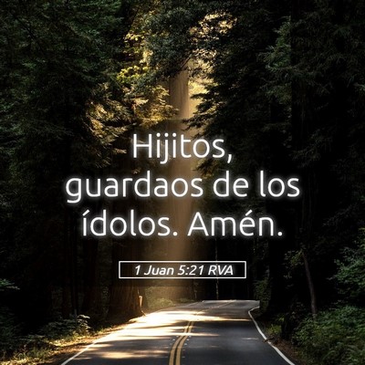 Picture 05 - 1 Juan 5:21 RVA - Hijitos, guardaos de los ídolos. - Bible Verse Picture