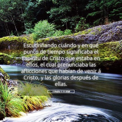Picture 05 - 1 Pedro 1:11 RVA - Escudriñando cuándo y en qué punto de tiempo - Bible Verse Picture
