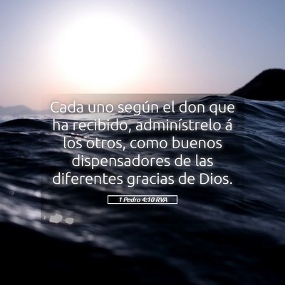 Picture 05 - 1 Pedro 4:10 RVA - Cada uno según el don que ha recibido, - Bible Verse Picture