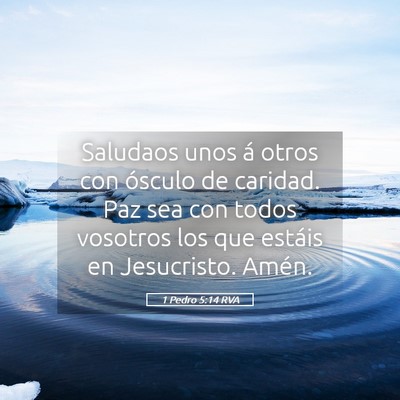 Picture 05 - 1 Pedro 5:14 RVA - Saludaos unos á otros con ósculo de caridad. - Bible Verse Picture