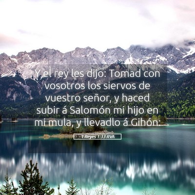 Picture 05 - 1 Reyes 1:33 RVA - Y el rey les dijo: Tomad con vosotros los siervos - Bible Verse Picture
