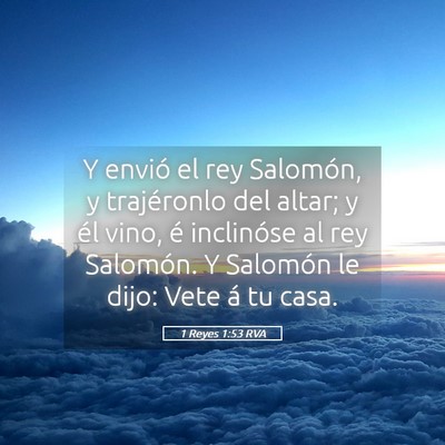 Picture 05 - 1 Reyes 1:53 RVA - Y envió el rey Salomón, y trajéronlo del - Bible Verse Picture