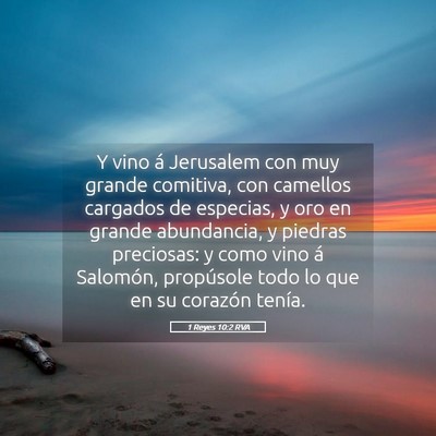 Picture 05 - 1 Reyes 10:2 RVA - Y vino á Jerusalem con muy grande comitiva, con - Bible Verse Picture