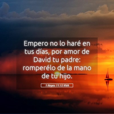 Picture 05 - 1 Reyes 11:12 RVA - Empero no lo haré en tus días, por amor de - Bible Verse Picture