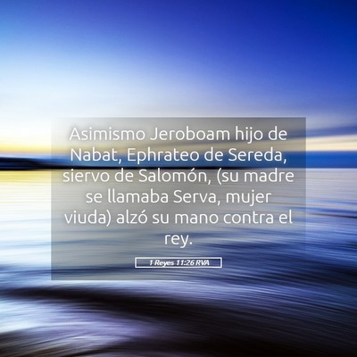 Picture 05 - 1 Reyes 11:26 RVA - Asimismo Jeroboam hijo de Nabat, Ephrateo de - Bible Verse Picture