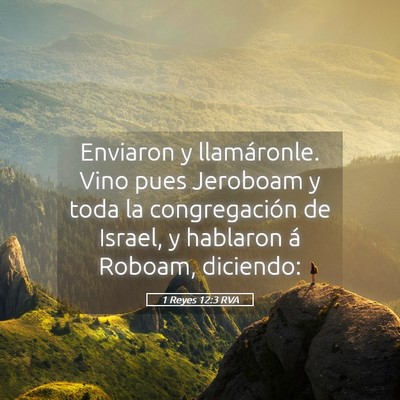 Picture 05 - 1 Reyes 12:3 RVA - Enviaron y llamáronle. Vino pues Jeroboam y toda - Bible Verse Picture