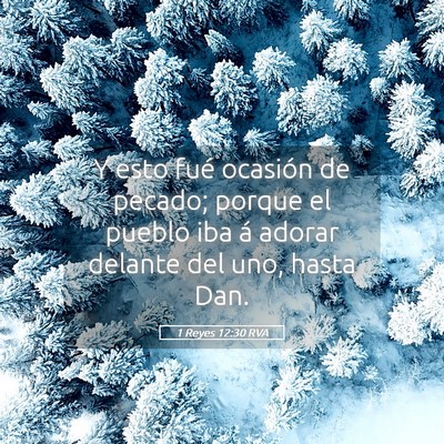 Picture 05 - 1 Reyes 12:30 RVA - Y esto fué ocasión de pecado; porque el pueblo - Bible Verse Picture