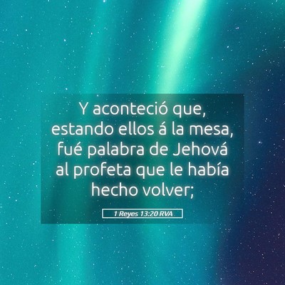 Picture 05 - 1 Reyes 13:20 RVA - Y aconteció que, estando ellos á la mesa, fué - Bible Verse Picture