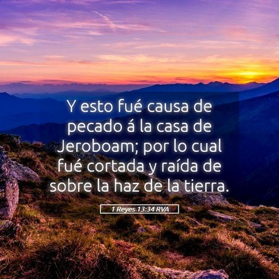 Picture 05 - 1 Reyes 13:34 RVA - Y esto fué causa de pecado á la casa de - Bible Verse Picture