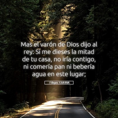 Picture 05 - 1 Reyes 13:8 RVA - Mas el varón de Dios dijo al rey: Si me dieses - Bible Verse Picture