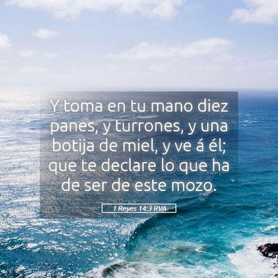 Picture 05 - 1 Reyes 14:3 RVA - Y toma en tu mano diez panes, y turrones, y una - Bible Verse Picture