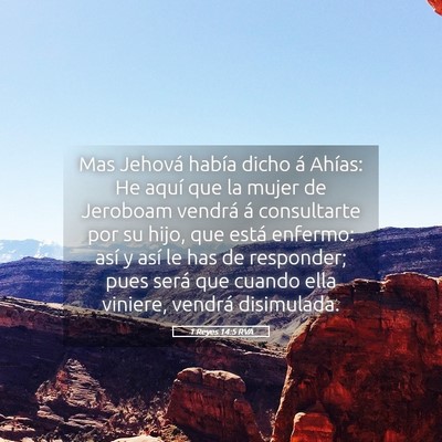Picture 05 - 1 Reyes 14:5 RVA - Mas Jehová había dicho á Ahías: He aquí que - Bible Verse Picture