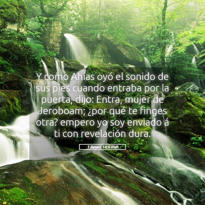 Picture 05 - 1 Reyes 14:6 RVA - Y como Ahías oyó el sonido de sus pies cuando - Bible Verse Picture