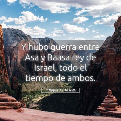 Picture 05 - 1 Reyes 15:16 RVA - Y hubo guerra entre Asa y Baasa rey de Israel, - Bible Verse Picture