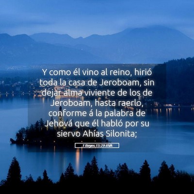 Picture 05 - 1 Reyes 15:29 RVA - Y como él vino al reino, hirió toda la casa de - Bible Verse Picture
