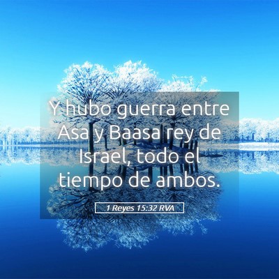 Picture 05 - 1 Reyes 15:32 RVA - Y hubo guerra entre Asa y Baasa rey de Israel, - Bible Verse Picture