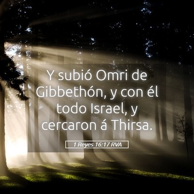 Picture 05 - 1 Reyes 16:17 RVA - Y subió Omri de Gibbethón, y con él todo - Bible Verse Picture