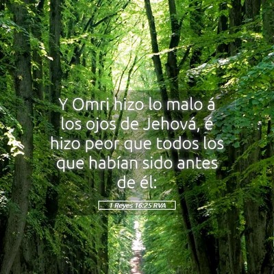 Picture 05 - 1 Reyes 16:25 RVA - Y Omri hizo lo malo á los ojos de Jehová, é - Bible Verse Picture