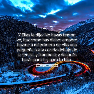 Picture 05 - 1 Reyes 17:13 RVA - Y Elías le dijo: No hayas temor; ve, haz como - Bible Verse Picture