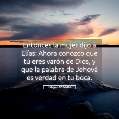 Picture 05 - 1 Reyes 17:24 RVA - Entonces la mujer dijo á Elías: Ahora conozco - Bible Verse Picture