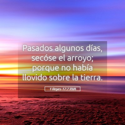 Picture 05 - 1 Reyes 17:7 RVA - Pasados algunos días, secóse el arroyo; porque - Bible Verse Picture