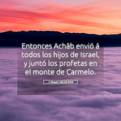 Picture 05 - 1 Reyes 18:20 RVA - Entonces Achâb envió á todos los hijos de - Bible Verse Picture