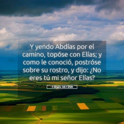 Picture 05 - 1 Reyes 18:7 RVA - Y yendo Abdías por el camino, topóse con - Bible Verse Picture