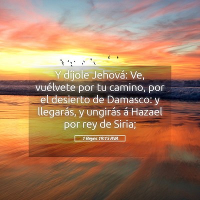Picture 05 - 1 Reyes 19:15 RVA - Y díjole Jehová: Ve, vuélvete por tu camino, - Bible Verse Picture