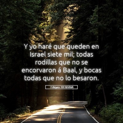 Picture 05 - 1 Reyes 19:18 RVA - Y yo haré que queden en Israel siete mil; todas - Bible Verse Picture
