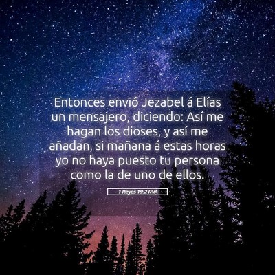 Picture 05 - 1 Reyes 19:2 RVA - Entonces envió Jezabel á Elías un mensajero, - Bible Verse Picture